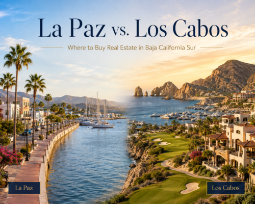 La Paz vs. Los Cabos: Where to Buy Real Estate in Baja California Sur